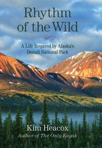 rhythm of the wild a life inspired by alaskas denali national park PDF